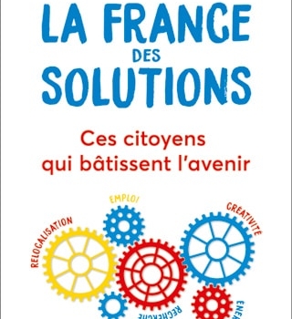 La France des solutions : parution du livre le 15 mars 2017 !