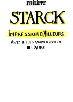 Philippe Starck, Impression d’ailleurs